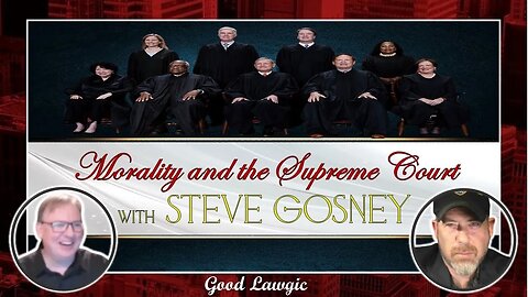 The Following Program (With Steve Gosney): Morality and The Supreme Court