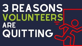 3 Big Reasons Volunteers Quit Nonprofits...