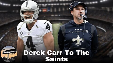 Derek Carr To The Saints Makes New Orleans A Top Team In The NFC South