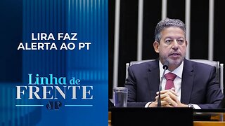 Lira afirma que o governo não tem uma base consistente no Congresso | LINHA DE FRENTE