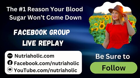 The #1 Reason Your Blood Sugar Won’t Come Down - Facebook Group Live Replay