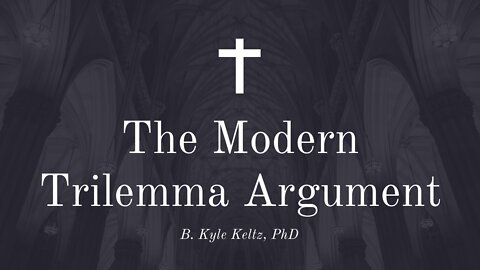 The Modern Trilemma Argument