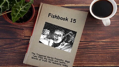 Fishbook 15 - The Triggered Series Presents: Gage runs from the truth and reality. Trailer