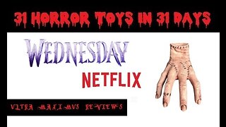 🎃 Thing | Wednesday | Netflix | 31 Horror Toys in 31 Days