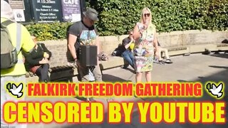 Censored @ YouTube Scotland Cordanitor For UK Citizens 🕊️ FALKIRK FREEDOM GATHERING 🕊️10th SEP 2022