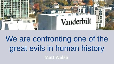 Matt Walsh, Vanderbilt's Clinic For Transgender Health