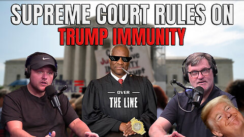 SUPREME COURT RULES ON TRUMP IMMUNITY