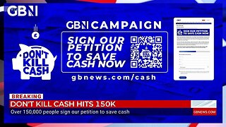 Don't Kill Cash: GB News campaign surpasses over 150,000 signatures in its first few days