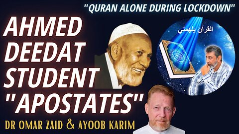 AHMED DEEDAT STUDENT "APOSTATES" QURAN ALONE DURING LOCKDOWN | Dr Omar Zaid & Ayoob Karim