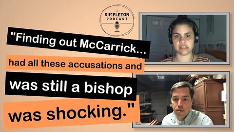 (Pt. 2 of 4) We Met a Cardinal Who Sexually Abused Men: The McCarrick Report (CSAS Series)