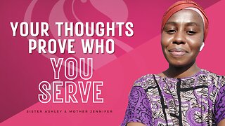 Your Thoughts Prove Who You Serve | Sister2Sister 01-12-2023