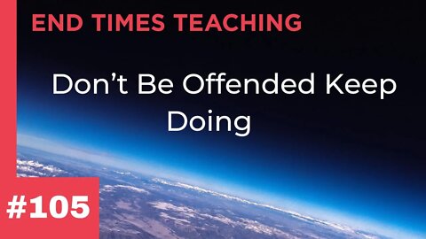 Don’t Be Offended Keep Doing