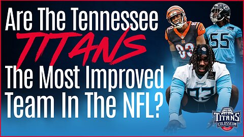 Are the Titans the most improved team in the NFL? Rookie Train Camp Breakdown with All Things Titans