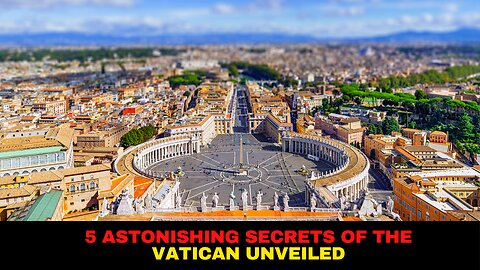 5 Astonishing Secrets of the Vatican Unveiled
