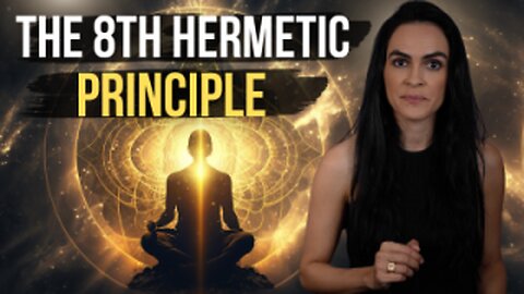The LOST 8th Hermetic Principle