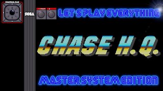 Let's Play Everything: Chase H.Q. (SMS)