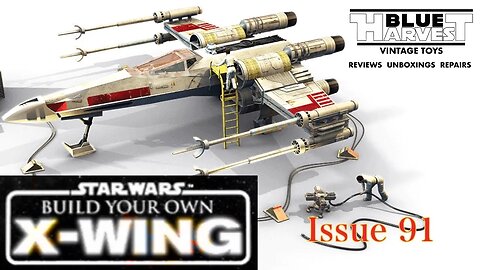 STAR WARS BUILD YOUR OWN X-WING ISSUE 91