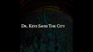 Dr. Keys Saves The City - Video Album