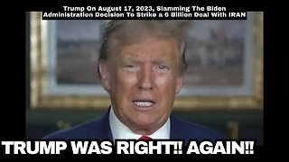 Trump In August Predicted a Conflict In Israel After Biden Administration $6 Billion Deal With Iran