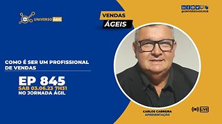 #JornadaAgil731 E845 #VendasÁgeis Como é ser um profissional de vendas