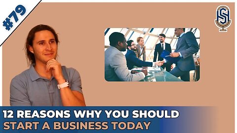 12 Reasons Why You Should Start a Business Today | Harley Seelbinder Podcast Episode 79