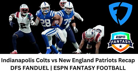 Indianapolis Colts vs New England Patriots Recap | DFS FANDUEL | ESPN FANTASY FOOTBALL