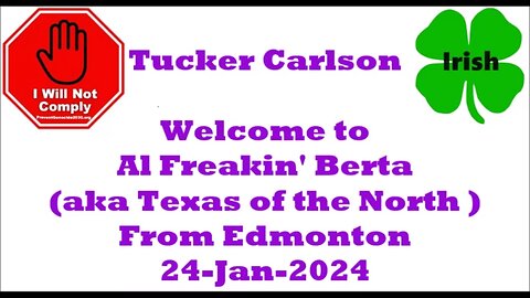 Tucker Carlson Message to Canadians Al Freakin' Berta Edmonton 24-Jan-2024