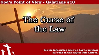 Galatians #10 - The Curse of the Law | God's Point of View