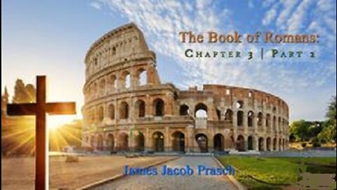5/5/2022 (Live Streamed) Romans-3-part-2__Jacob Prasch