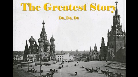 THE GREATEST STORY - Da, Da, Da - Part 59