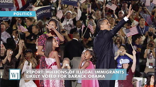 Report: Millions Of Illegal Immigrants Likely Voted For Barack Obama