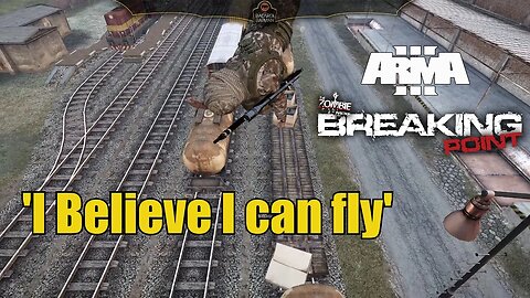 Arma3 BreakingPoint I believe I can Fly ARMA'd