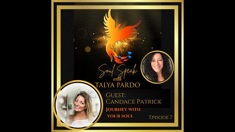 Soul Speak with Talya Pardo, Episode 7: Candace Patrick - Journey into Your Soul