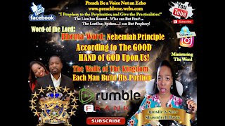 PROPHETIC WORD Nehemiah Principle According to The GOOD HAND of GOD Upon Us, Each Build His Portion