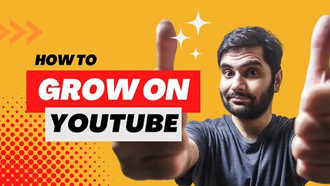 How to Grow on YouTube
