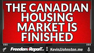 The Canadian Housing Market Is FINISHED - The Crash is Coming Soon