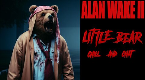 ALAN WAKE II with littleBEAR Pt.6 Close to THE END