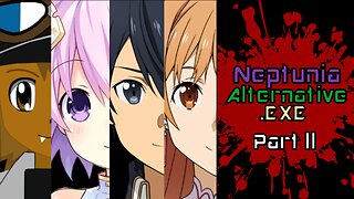 [Eng sub] Neptunia Alternative.EXE Part ll