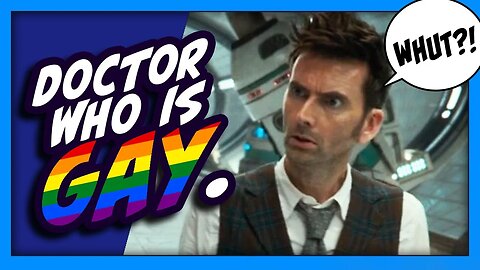 Doctor Who is Gay.