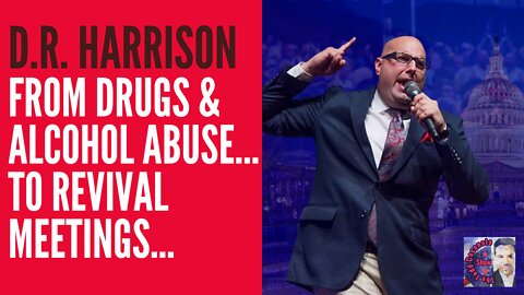 From Drugs & Alcohol Abuse...to Revival Meetings…We Sit Down With Pastor D. R. Harrison