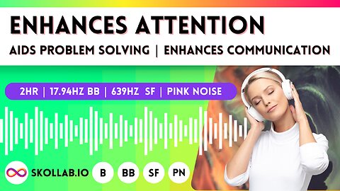 Enhances Attention + Problem Solving | 17.94Hz Beta Monaural Beat + 639Hz Solfeggio + Pink noise