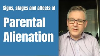 Parental Alienation - The Signs, Stages and Affects