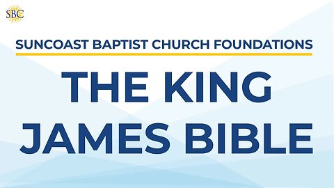 SBC Foundations: The King James Bible