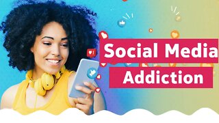 Social Media Addiction