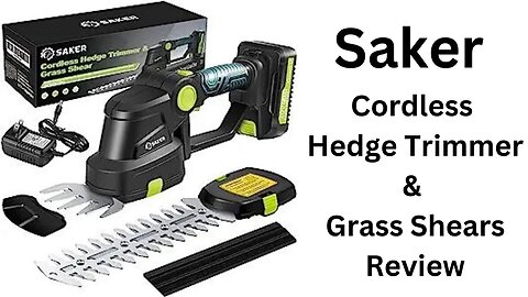 Saker Cordless Hedge Trimmer & Grass Shears Review #Saker