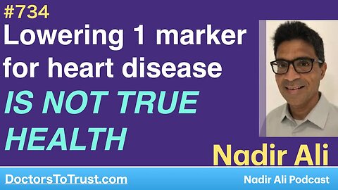 NADIR ALI | Lowering 1 marker for heart disease IS NOT TRUE HEALTH