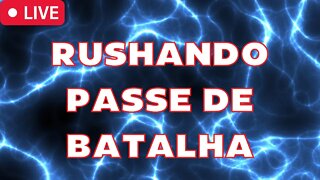 (LIVE) Rushando passe de batalha