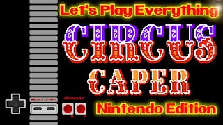 Let's Play Everything: Circus Caper