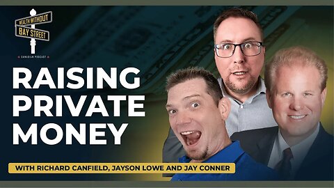 Raising Private Money with Jay Conner, Richard Canfield & Jayson Lowe