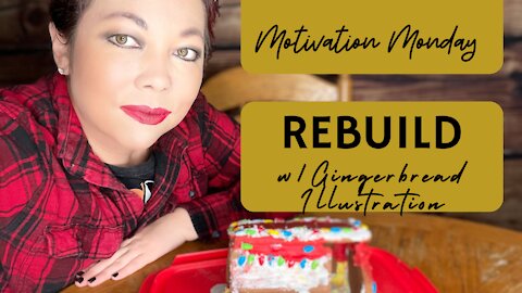 Motivation Monday | Rebuild w/Gingerbread Illustration